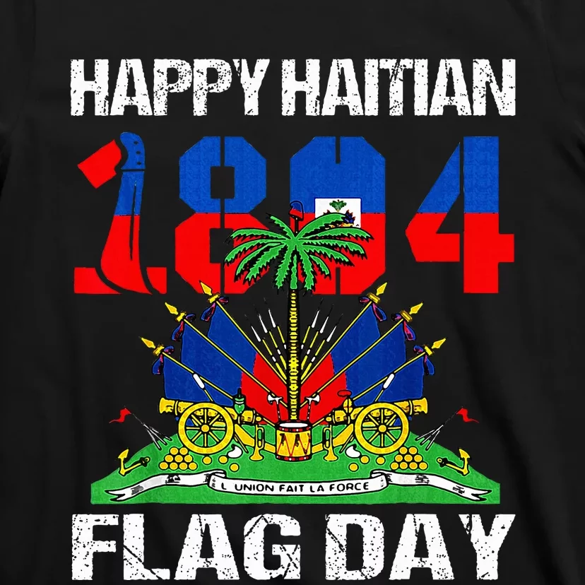 Happy Haitian Flag Day Haiti Flag Pride 1804 T-Shirt