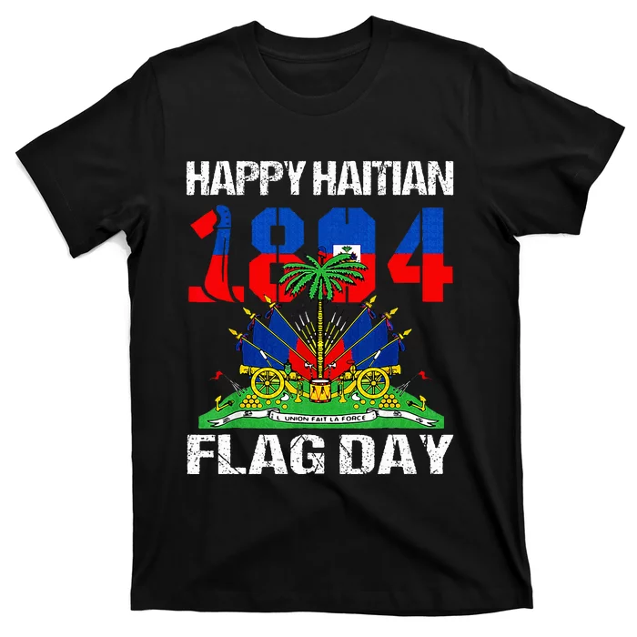 Happy Haitian Flag Day Haiti Flag Pride 1804 T-Shirt