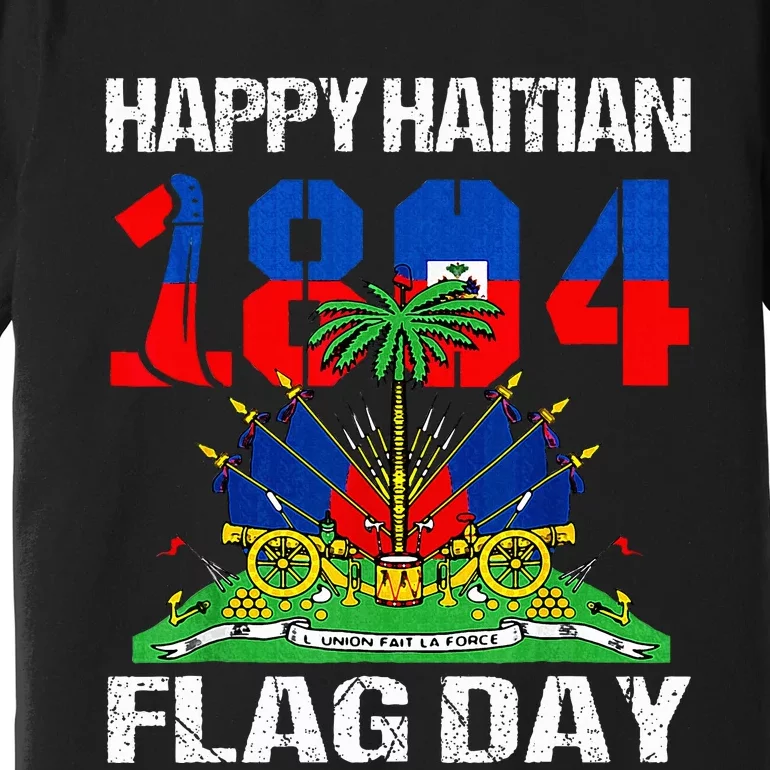 Happy Haitian Flag Day Haiti Flag Pride 1804 Premium T-Shirt