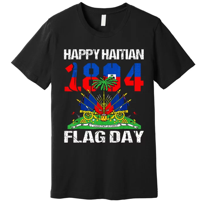 Happy Haitian Flag Day Haiti Flag Pride 1804 Premium T-Shirt