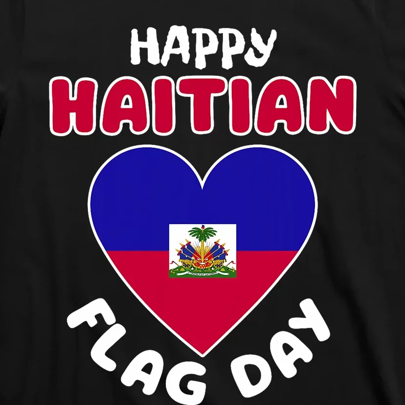 Happy Haitian Flag Day Cool Haiti Flag Heart T-Shirt