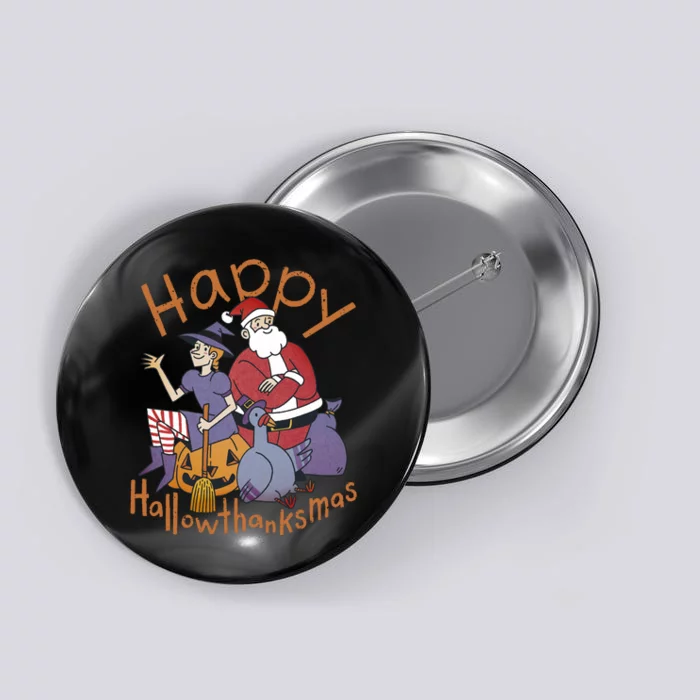 Happy Hallowthanksmas Funny Holiday Button