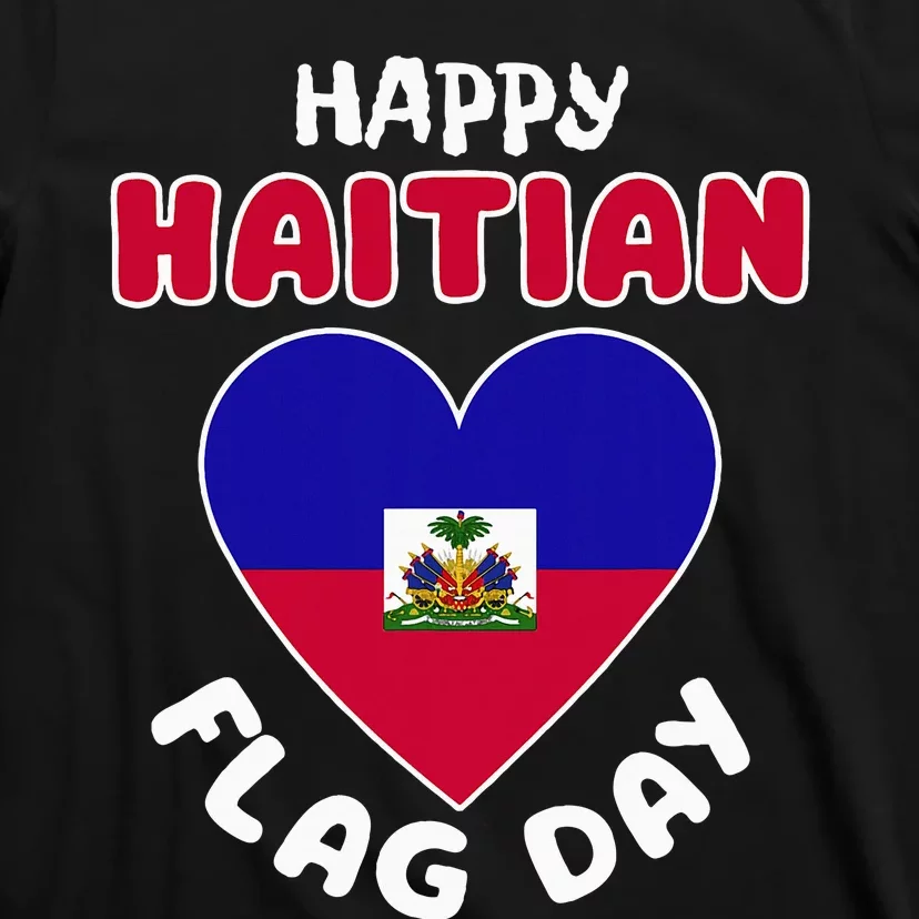 Happy Haitian Flag Day Cool Haiti Flag Heart T-Shirt