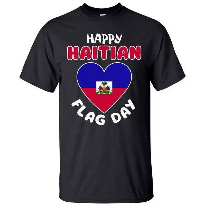 Happy Haitian Flag Day Cool Haiti Flag Heart Tall T-Shirt