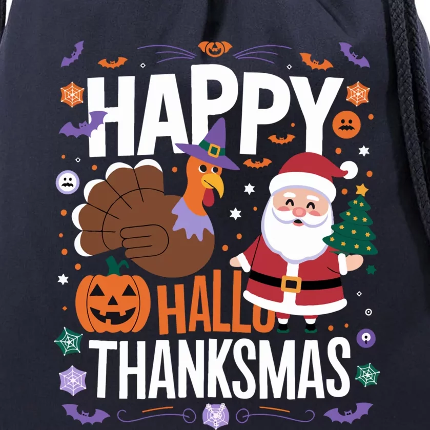 Happy Hallothanksmas Funny Halloween Thanksgiving Christmas Gift Drawstring Bag