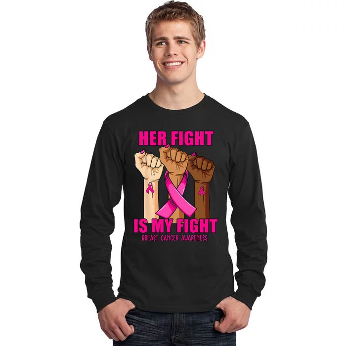 Hand Her Fight Is My Fight Breast Cancer Awareness Month Tall Long Sleeve T-Shirt