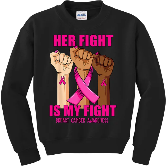 Hand Her Fight Is My Fight Breast Cancer Awareness Month Kids Sweatshirt