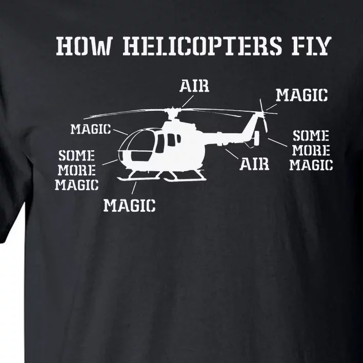 How Helicopters Fly Funny Helicopter Pilot Tall T-Shirt