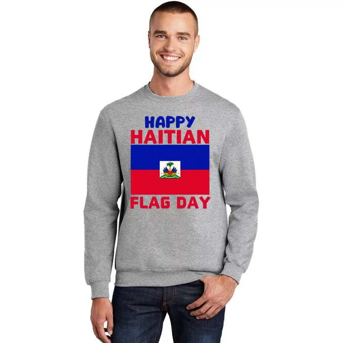 Happy Haitian Flag Day Cool Haiti Flag Pride Tall Sweatshirt