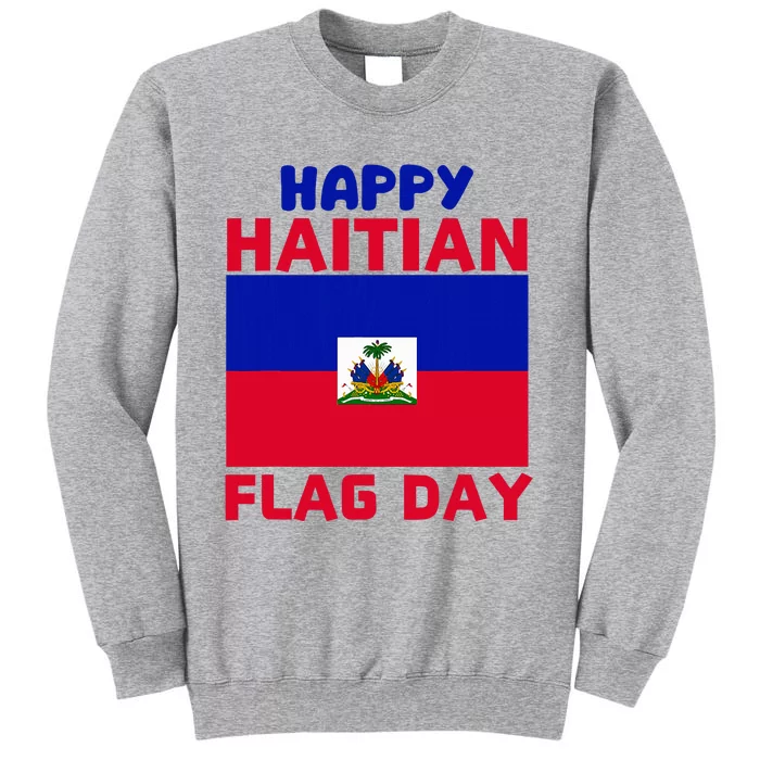 Happy Haitian Flag Day Cool Haiti Flag Pride Tall Sweatshirt