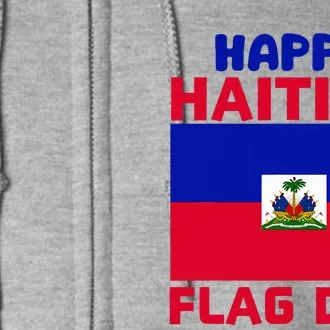 Happy Haitian Flag Day Cool Haiti Flag Pride Full Zip Hoodie