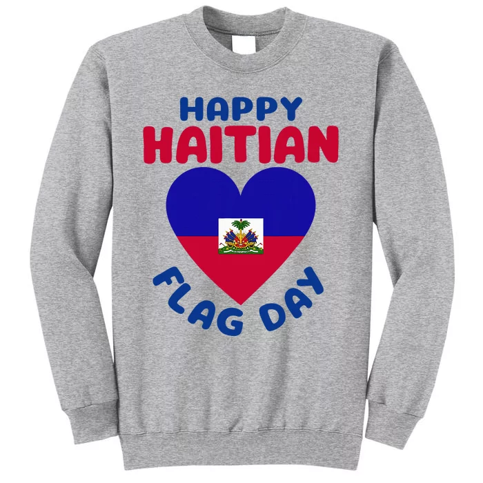 Happy Haitian Flag Day Cool Haiti Flag Heart Tall Sweatshirt