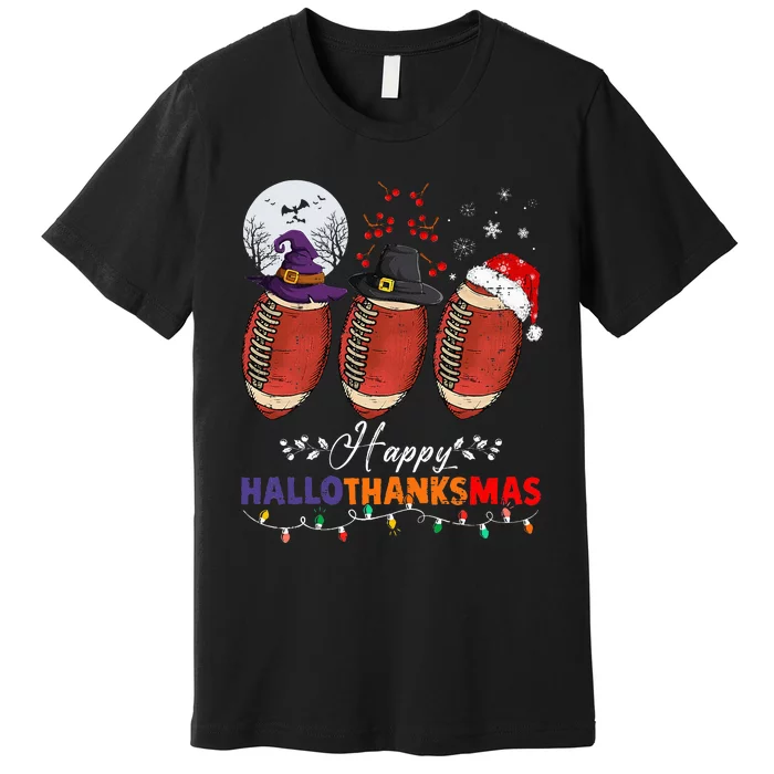 Happy Hallothanksmas Football Halloween Thanksgiving Xmas Premium T-Shirt