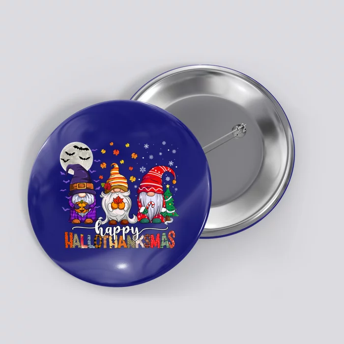 Happy Hallothanksmas Gnomes Lover Halloween Merry Christmas Gift Button