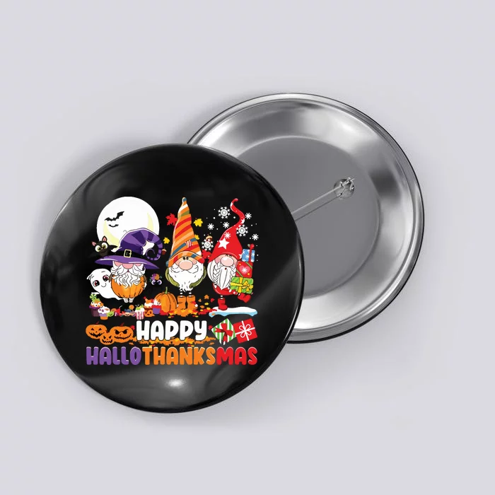 Happy Hallothanksmas Gnome Halloween Thanksgiving Christmas Button