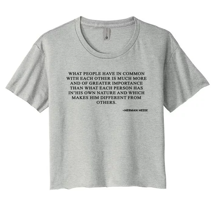 Hermann Hesse Gertrude Book Quote What People Have In Common Women's Crop Top Tee