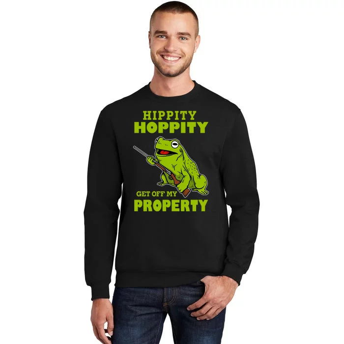 Hippity Hoppity Get Off My Property Frog Warning Keep Out Stay Out Funny Tall Sweatshirt