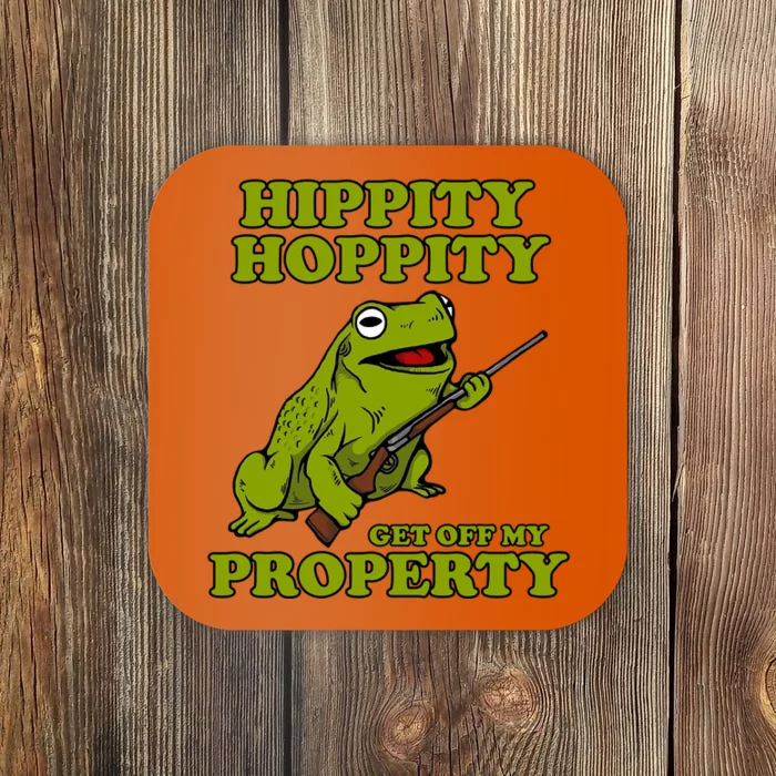 Hippity Hoppity Get Off My Property Frog Coaster