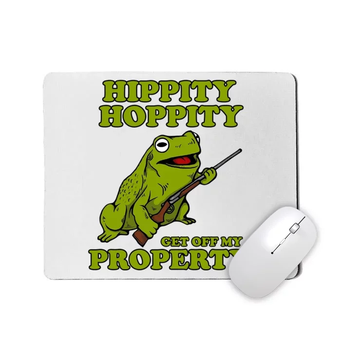 Hippity Hoppity Get Off My Property Frog Mousepad