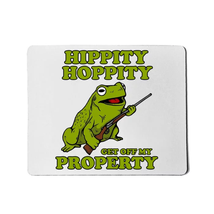 Hippity Hoppity Get Off My Property Frog Mousepad