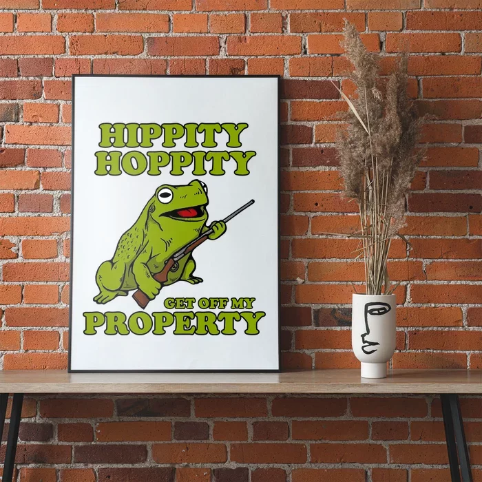 Hippity Hoppity Get Off My Property Frog Poster