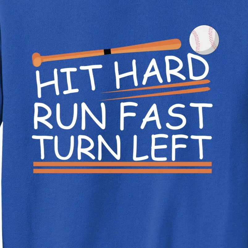 Hit Hard Gift Run Fast Gift Turn Left Gift Funny Baseball Gift Tall Sweatshirt