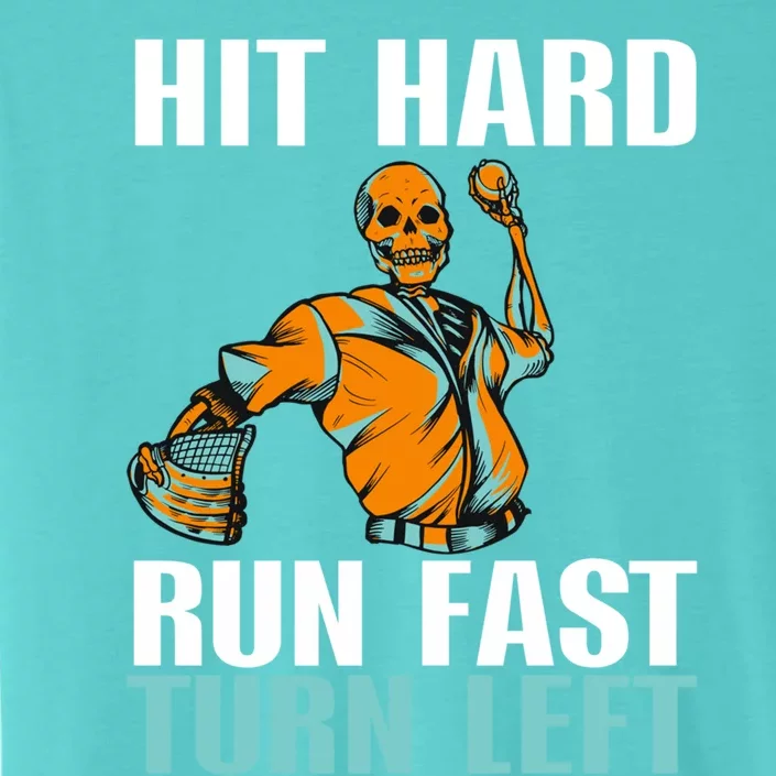 Hit Hard Gift Run Fast Gift Turn Left Gift Funny Baseball Gift ChromaSoft Performance T-Shirt