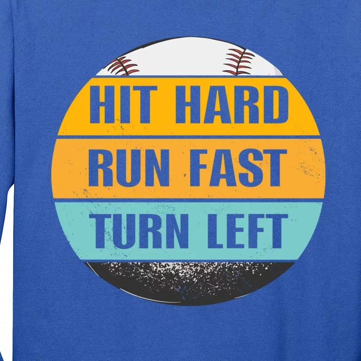 Hit Hard Gift Run Fast Gift Turn Left Gift Funny Baseball Meaningful Gift Long Sleeve Shirt