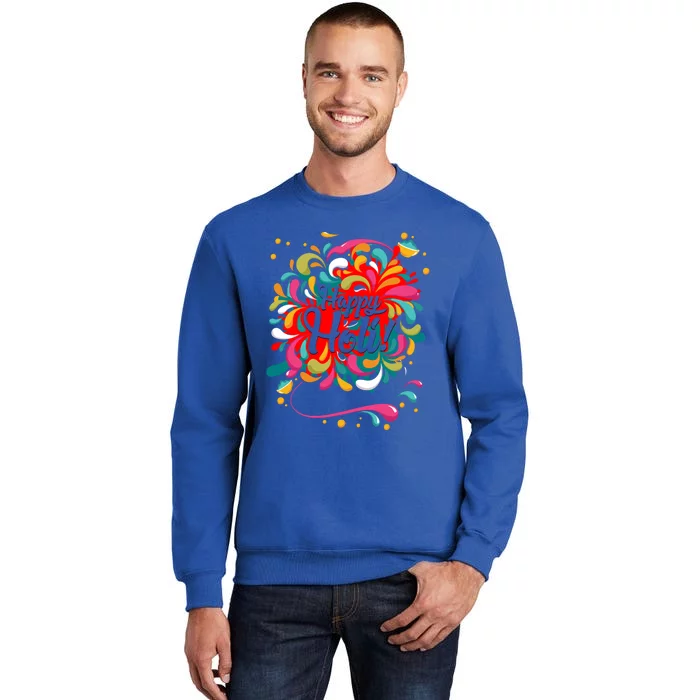 Happy Holi Gift For Indians Funny Gift Tall Sweatshirt