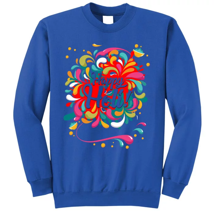 Happy Holi Gift For Indians Funny Gift Tall Sweatshirt