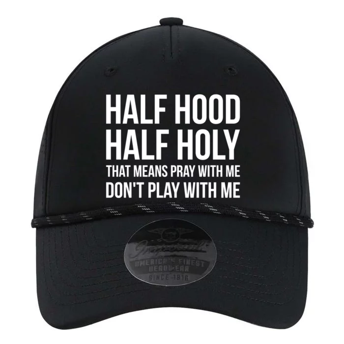 Half Hood Half Holy That Means Pray With Me Don't Play Gift Performance The Dyno Cap