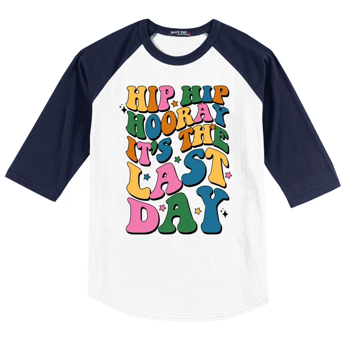 Hip Hip Hooray Its The Last Day Schools Out Baseball Sleeve Shirt