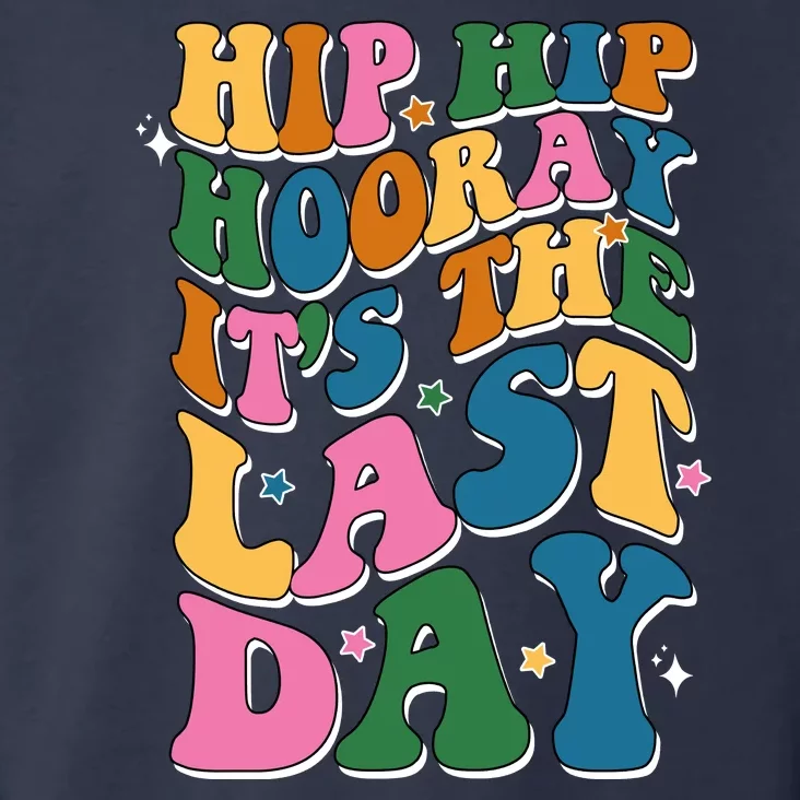 Hip Hip Hooray Its The Last Day Schools Out Toddler Hoodie