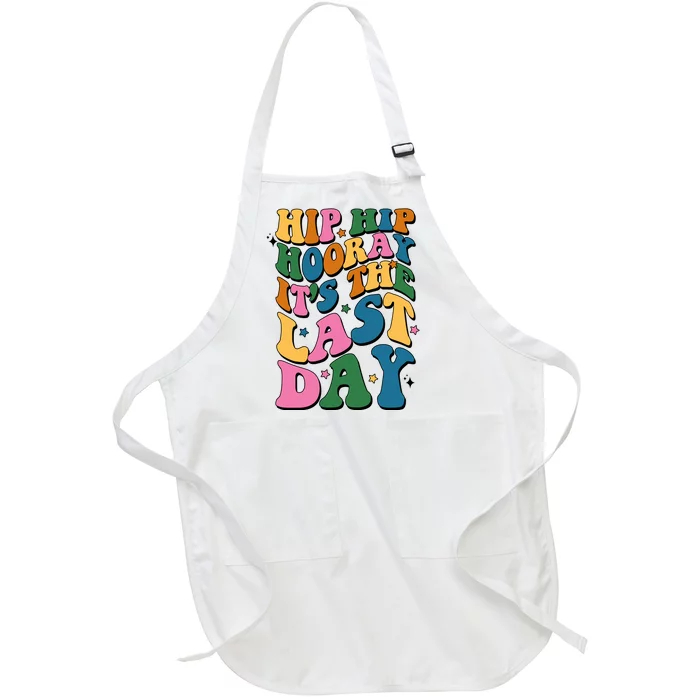 Hip Hip Hooray Its The Last Day Schools Out Full-Length Apron With Pocket