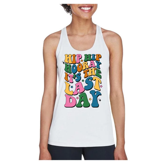 Hip Hip Hooray Its The Last Day Schools Out Women's Racerback Tank