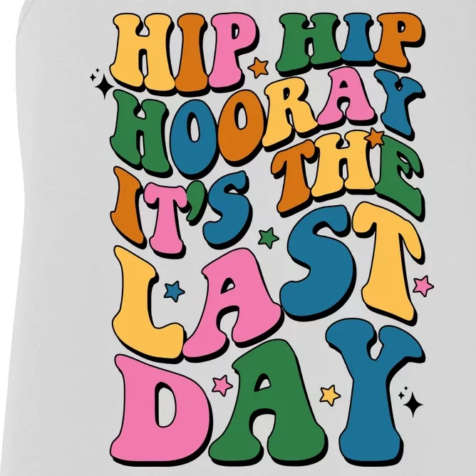 Hip Hip Hooray Its The Last Day Schools Out Women's Racerback Tank