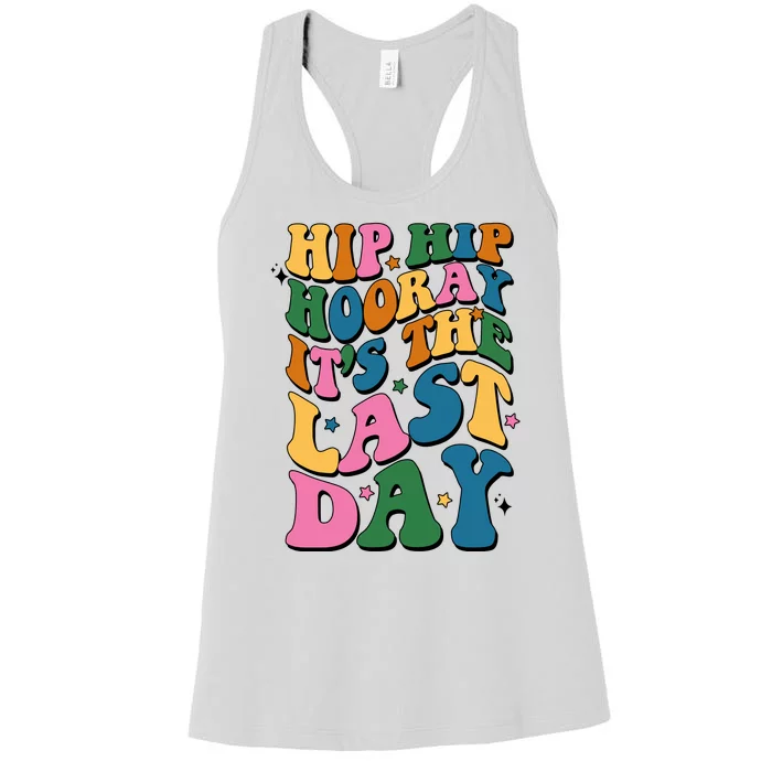 Hip Hip Hooray Its The Last Day Schools Out Women's Racerback Tank