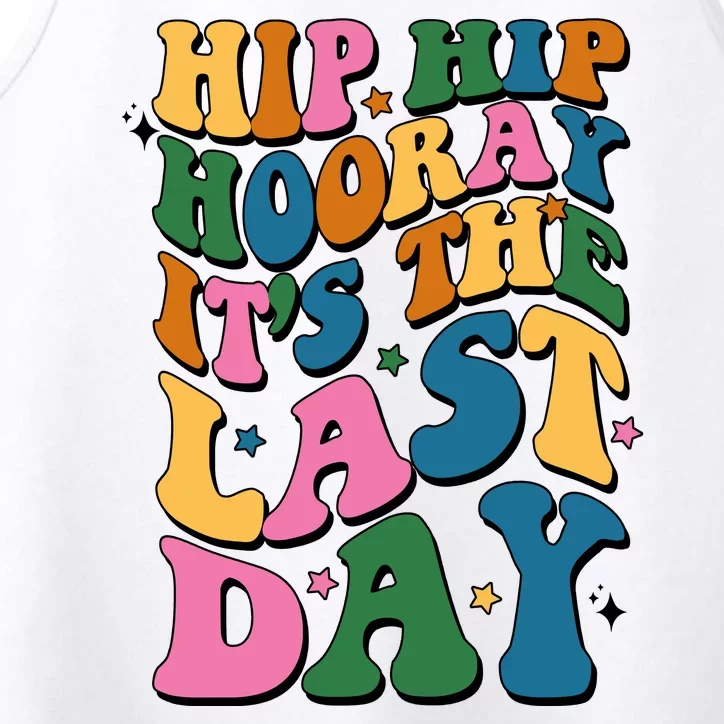 Hip Hip Hooray Its The Last Day Schools Out Performance Tank