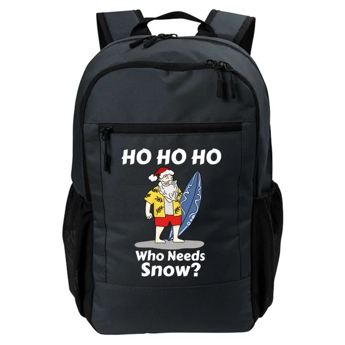 Ho Ho Ho Who Needs Snow Funny Christmas Santa Summer Party Gift Daily Commute Backpack