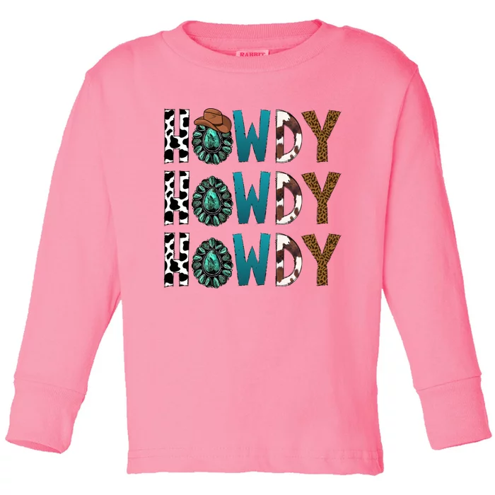 Howdy Howdy Howdy Howdy Toddler Long Sleeve Shirt