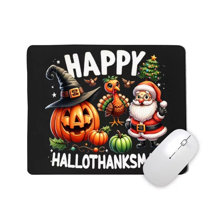 Happy Hallothanksmas Halloween Merry Christmas Thanksgiving Mousepad