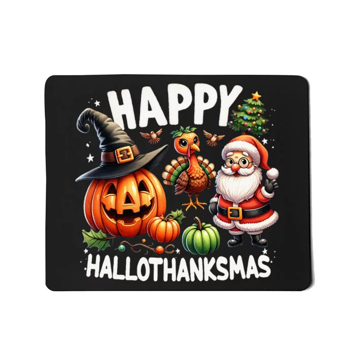 Happy Hallothanksmas Halloween Merry Christmas Thanksgiving Mousepad