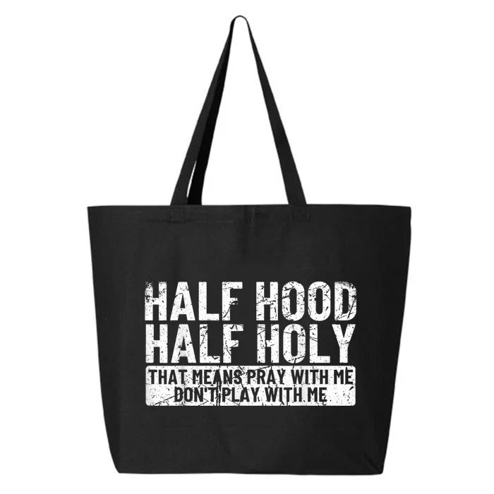 Half Hood Half Holy Pray With Me Dont Play With Me 25L Jumbo Tote