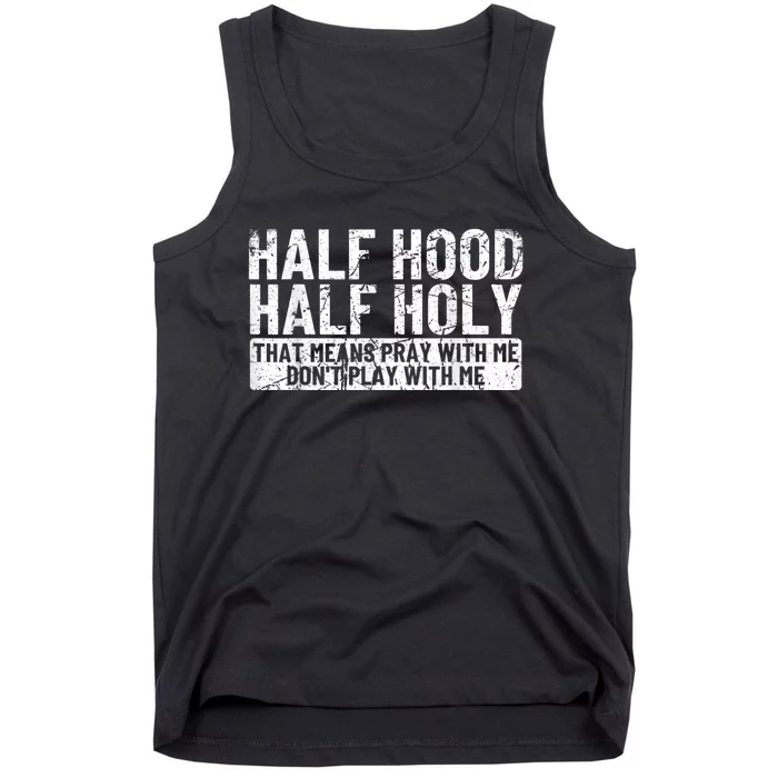 Half Hood Half Holy Pray With Me Dont Play With Me Tank Top