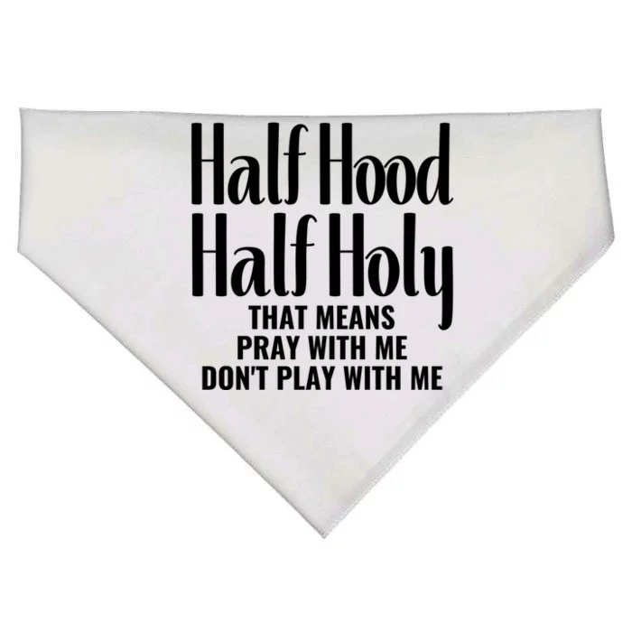 Half Hood Half Holy Pray With Me Don't Play With Me Gift USA-Made Doggie Bandana