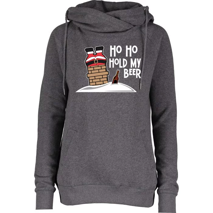 Ho Ho Hold My Beer Christmas Funny Gift Womens Funnel Neck Pullover Hood