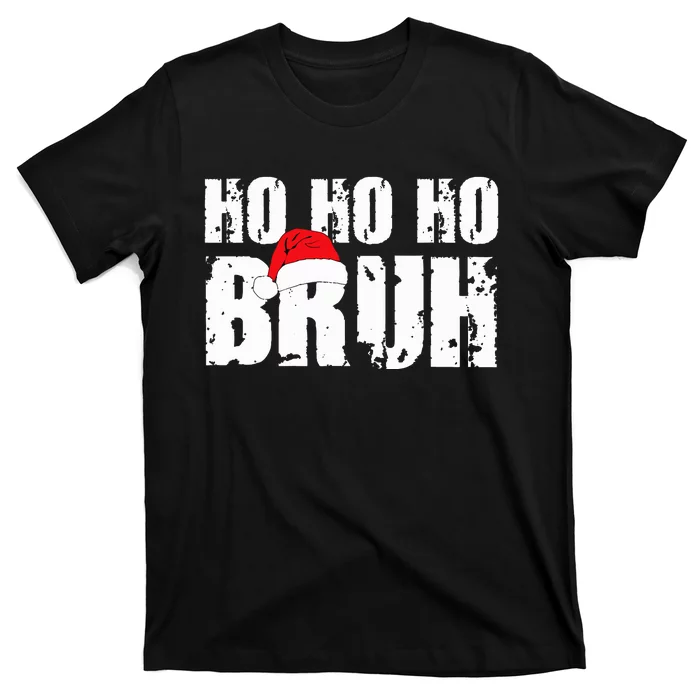 Ho Ho Ho Bruh Funny Christmas Holiday Teen Santa Hat T-Shirt