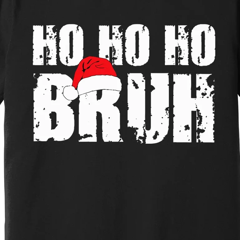 Ho Ho Ho Bruh Funny Christmas Holiday Teen Santa Hat Premium T-Shirt