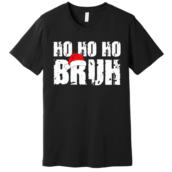 Ho Ho Ho Bruh Funny Christmas Holiday Teen Santa Hat Premium T-Shirt