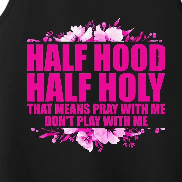 Half Hood Half Holy That Means Pray With Me Don't Play Performance Tank